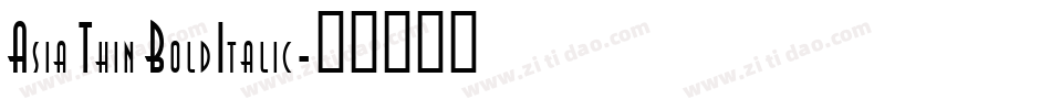 Asia Thin BoldItalic字体转换